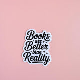Books Are Better Than Reality Sticker: Waterproof Vinyl Decal for Kindle, Journals by The Sticker Era