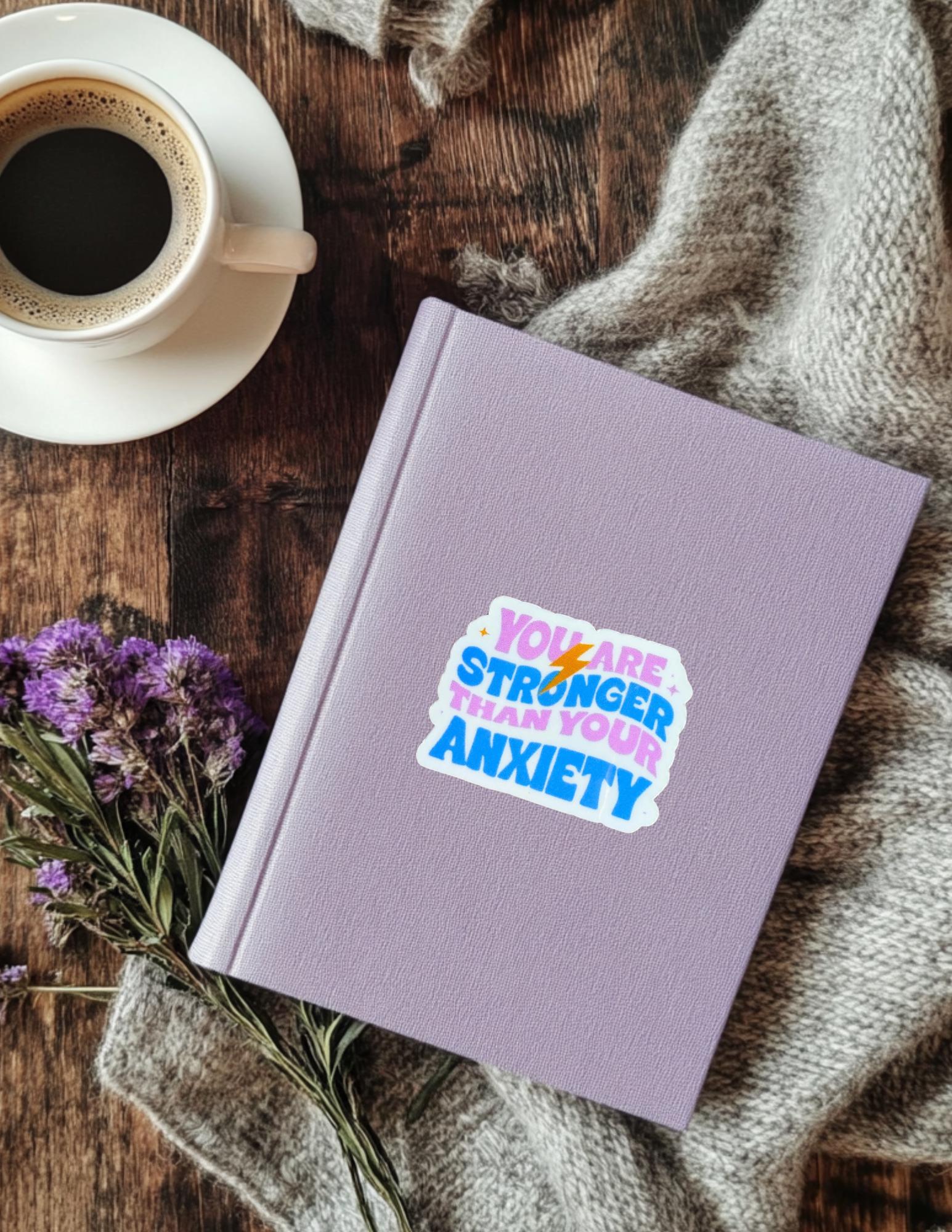 "You Are Stronger Than Your Anxiety" Sticker | Mental Health Motivation Vinyl Decal by The Sticker Era