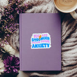 "You Are Stronger Than Your Anxiety" Sticker | Mental Health Motivation Vinyl Decal by The Sticker Era