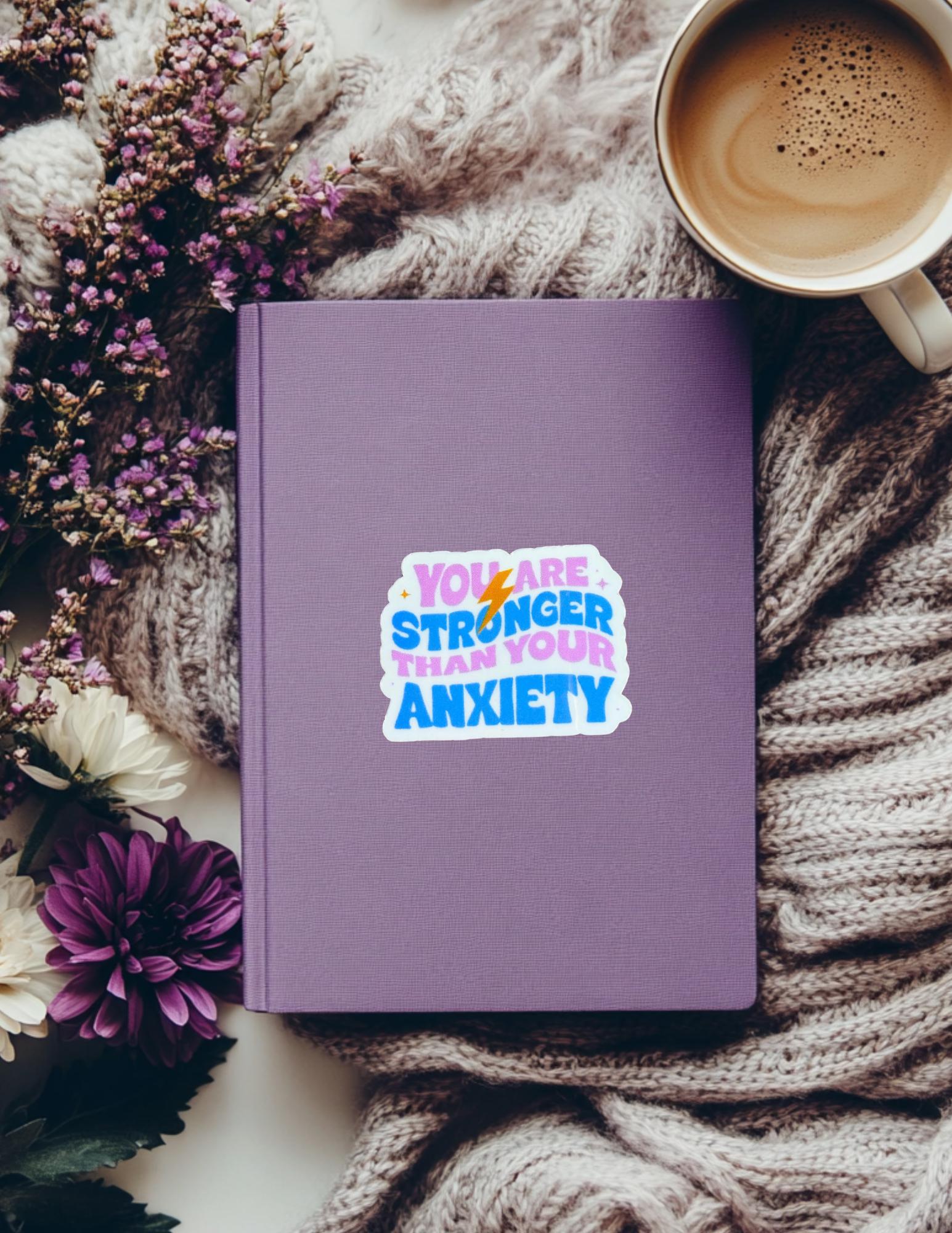 "You Are Stronger Than Your Anxiety" Sticker | Mental Health Motivation Vinyl Decal by The Sticker Era