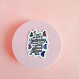 "I Can't Go Back to Yesterday" Sticker | Self-Growth Quote Vinyl Decal by The Sticker Era