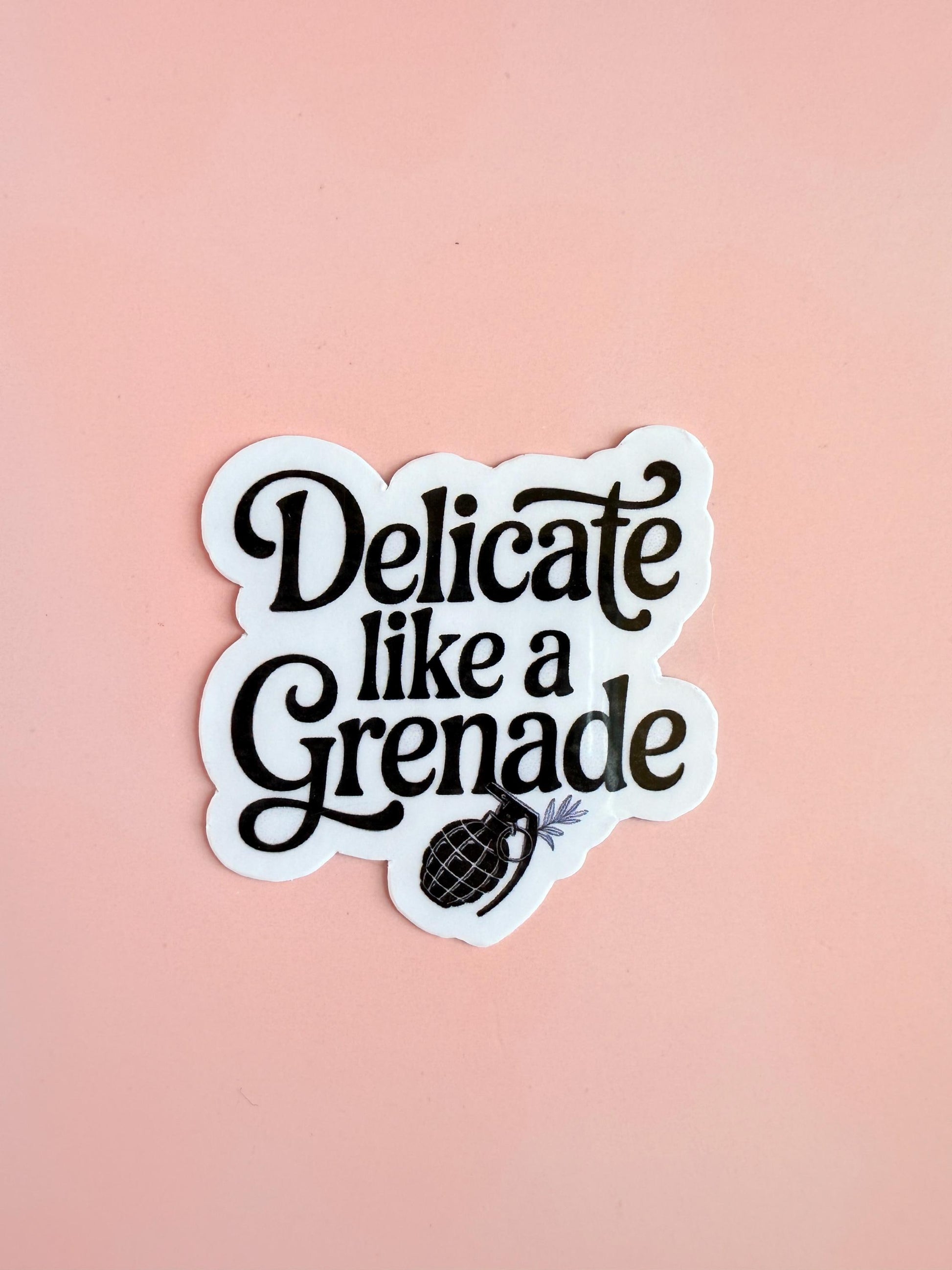 Delicate Like a Grenade Sticker – Feminine Rage Vinyl Decal for Journals, Laptops, Water Bottles & Mental Health Expression| mental health - The Sticker Era
