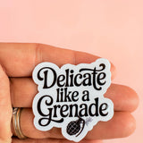 "Delicate Like a Grenade" Sticker | Feminine Rage Vinyl Decal by The Sticker Era