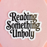 "Reading Something Unholy" Sticker | Spicy Romance BookTok Vinyl Decal by The Sticker Era