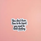 Be Bold Darling Quote Sticker – Motivational Vinyl for Laptops, Journals & Empowerment Decor by The Sticker Era