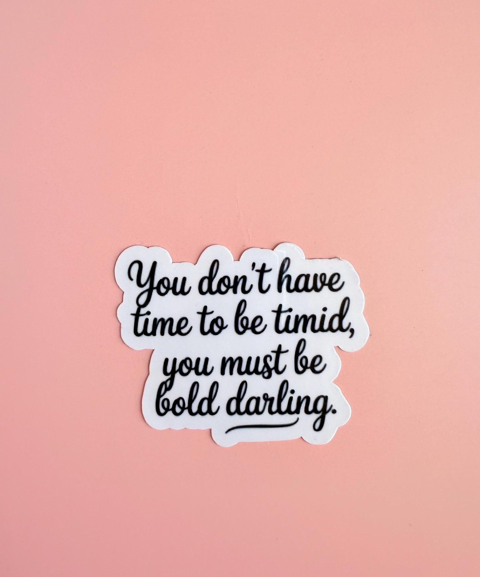 Be Bold Darling Quote Sticker – Motivational Vinyl for Laptops, Journals & Empowerment Decor by The Sticker Era