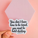 Be Bold Darling Quote Sticker – Motivational Vinyl for Laptops, Journals & Empowerment Decor by The Sticker Era