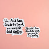 Be Bold Darling Quote Sticker – Motivational Vinyl for Laptops, Journals & Empowerment Decor by The Sticker Era