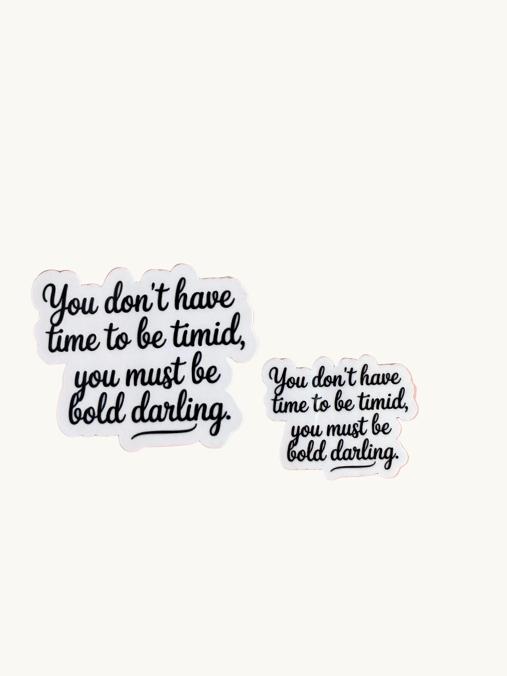 Be Bold Darling Quote Sticker – Motivational Vinyl for Laptops, Journals & Empowerment Decor - The Sticker Era