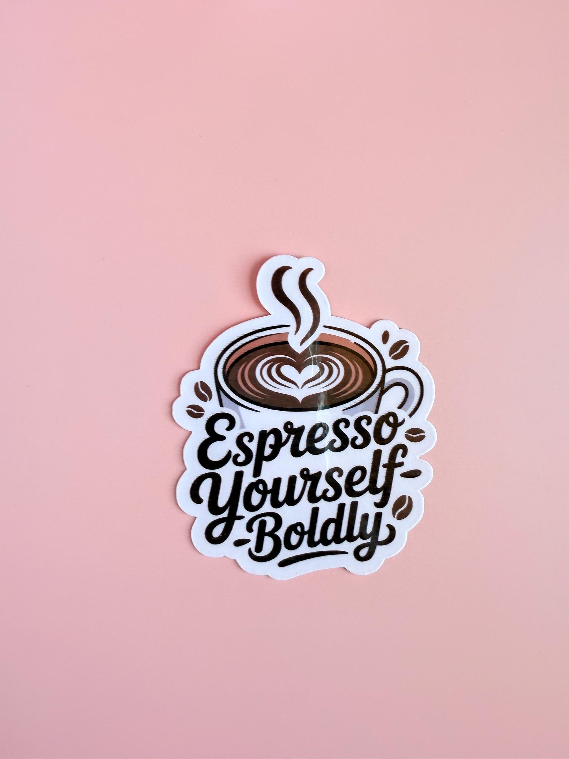 Espresso Yourself Boldly Sticker-Funny Coffee Quote Vinyl for Planners, Kindles, Water Bottles &Coffee Lovers|college student |gift - The Sticker Era