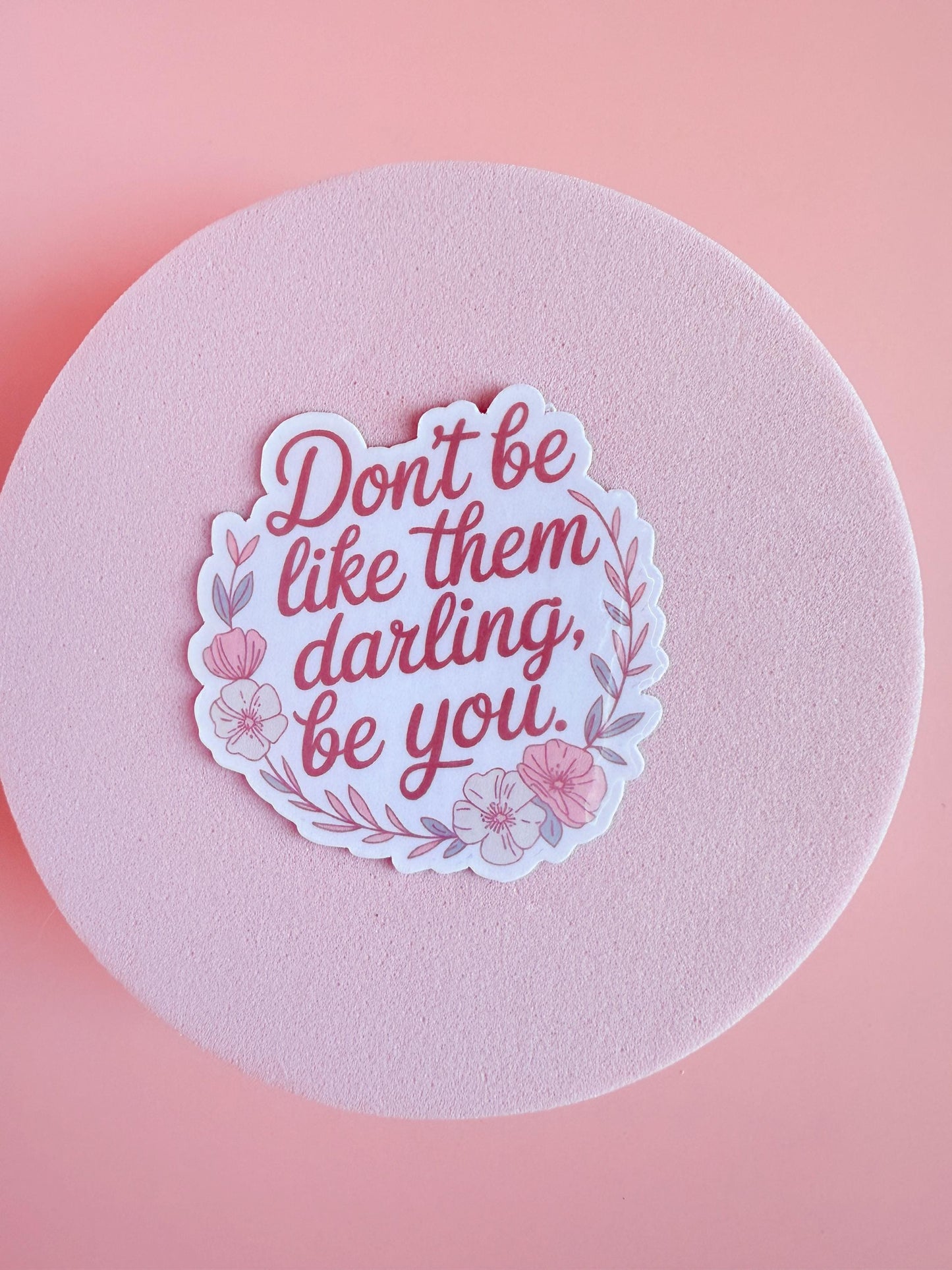 Be You Floral Quote Sticker – Feminine Vinyl for Planners, Journals & Gentle Reminder Gifts |kindle Gift - The Sticker Era