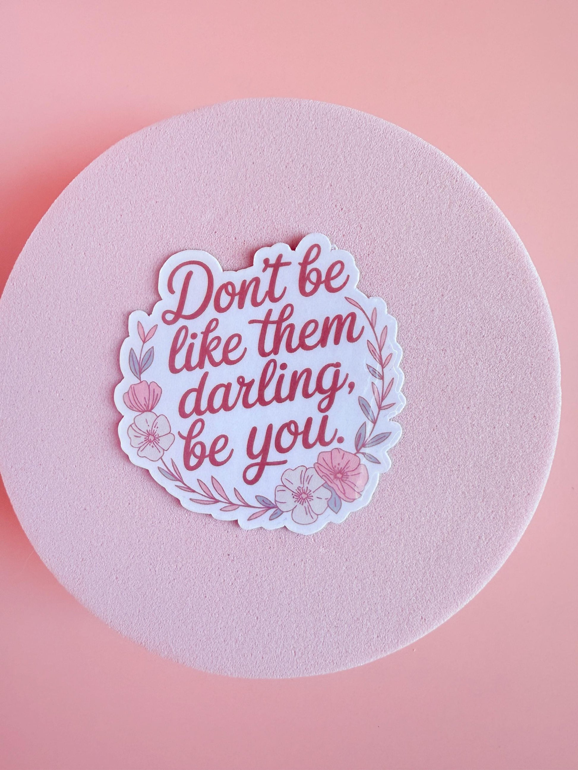 Be You Floral Quote Sticker – Feminine Vinyl for Planners, Journals & Gentle Reminder Gifts |kindle Gift - The Sticker Era