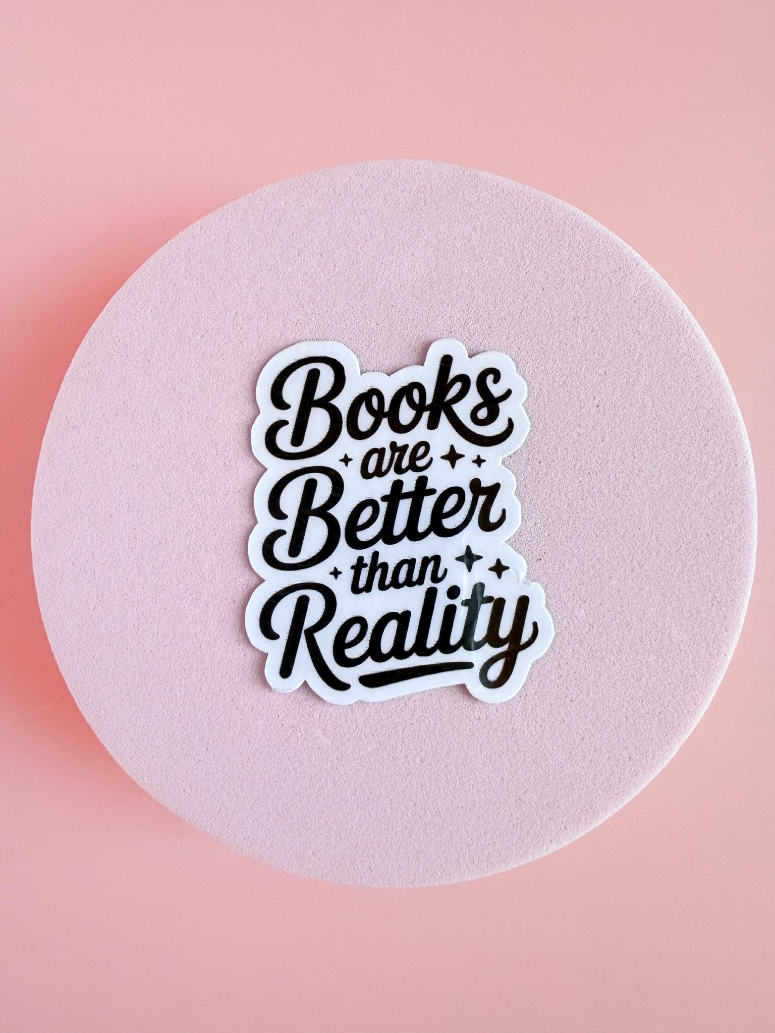 Books Are Better Than Reality Sticker: Waterproof Vinyl Decal for Kindle, Journals by The Sticker Era