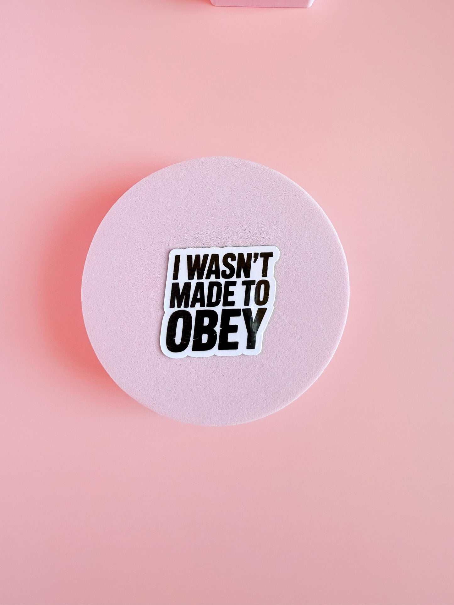 I Wasn’t Made to Obey Sticker – Bold Feminist Quote Vinyl for Journals, Laptops & Empowerment Gifts |kindle accessories - The Sticker Era