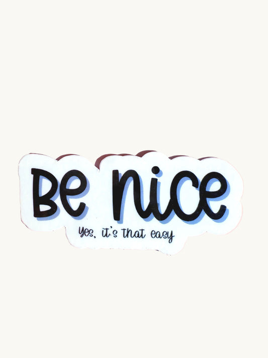 Be Nice Motivational Sticker - 2.6 Positive Vibes Vinyl Decal - Kindness Reminder Laptop Water Bottle Journal Aesthetic Sticker -gift idea - The Sticker Era