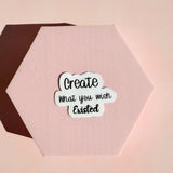 "Create What You Wish Existed" Sticker | Entrepreneur Motivational Vinyl Decal by The Sticker Era