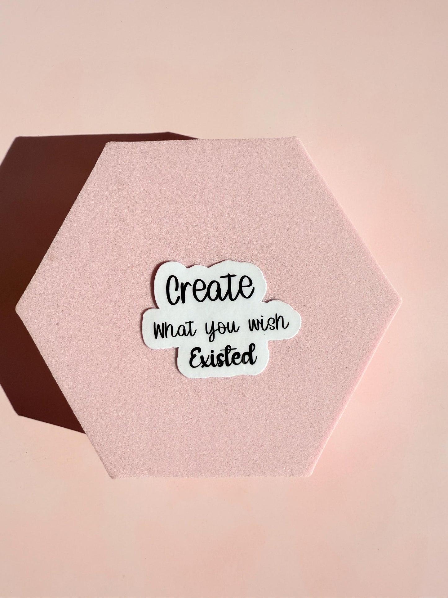 Create What You Wish Existed" Sticker | Inspirational Quote Decal | Motivational Gift for Entrepreneurs | Laptop Water Bottle Vinyl - The Sticker Era
