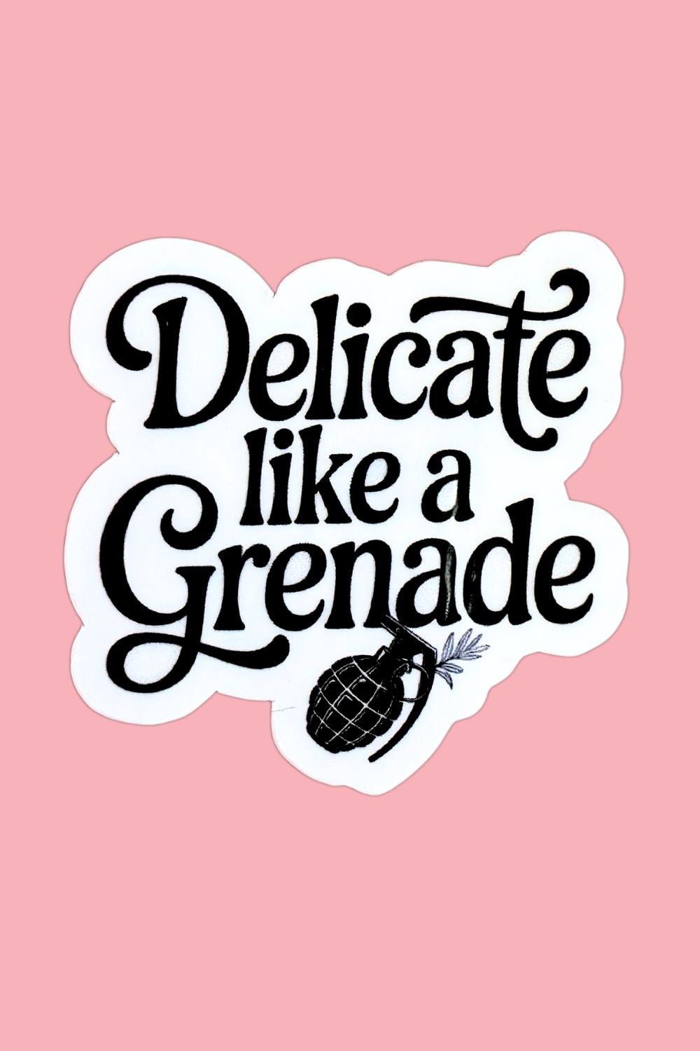 "Delicate Like a Grenade" Sticker | Feminine Rage Vinyl Decal by The Sticker Era