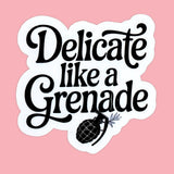 "Delicate Like a Grenade" Sticker | Feminine Rage Vinyl Decal by The Sticker Era