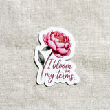 Feminist Floral Sticker: I Bloom On My Terms - Waterproof Vinyl Decal by The Sticker Era