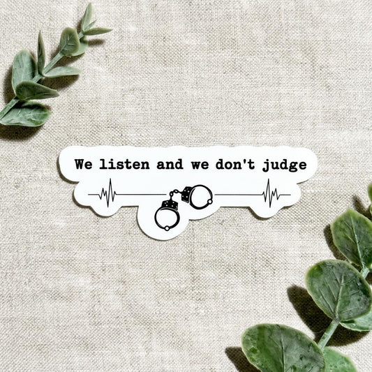 We Listen and Don’t Judge Sticker – Support Vinyl Decal for Journals by The Sticker Era